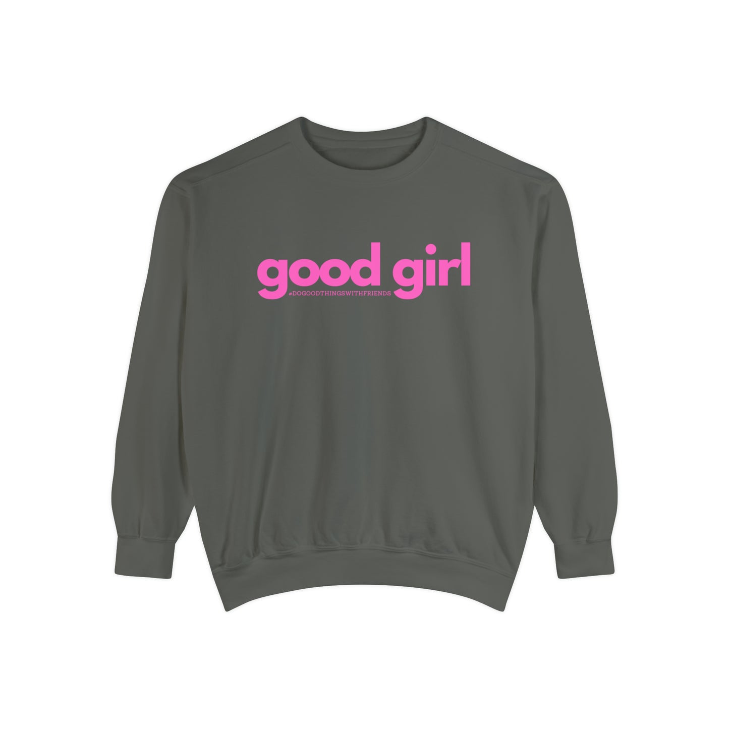 Premium Good Girl Garment-Dyed Sweatshirt