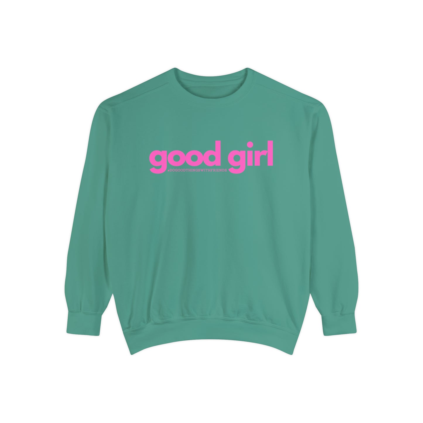 Premium Good Girl Garment-Dyed Sweatshirt