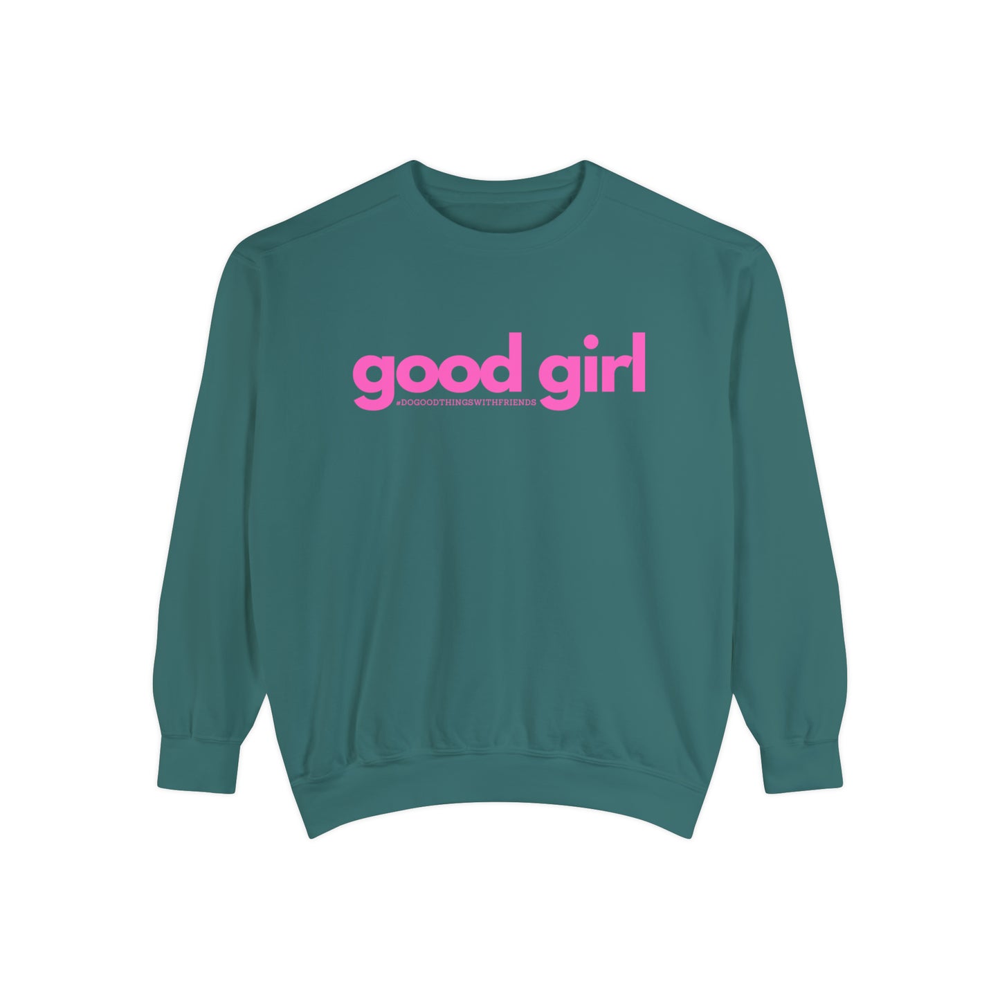 Premium Good Girl Garment-Dyed Sweatshirt