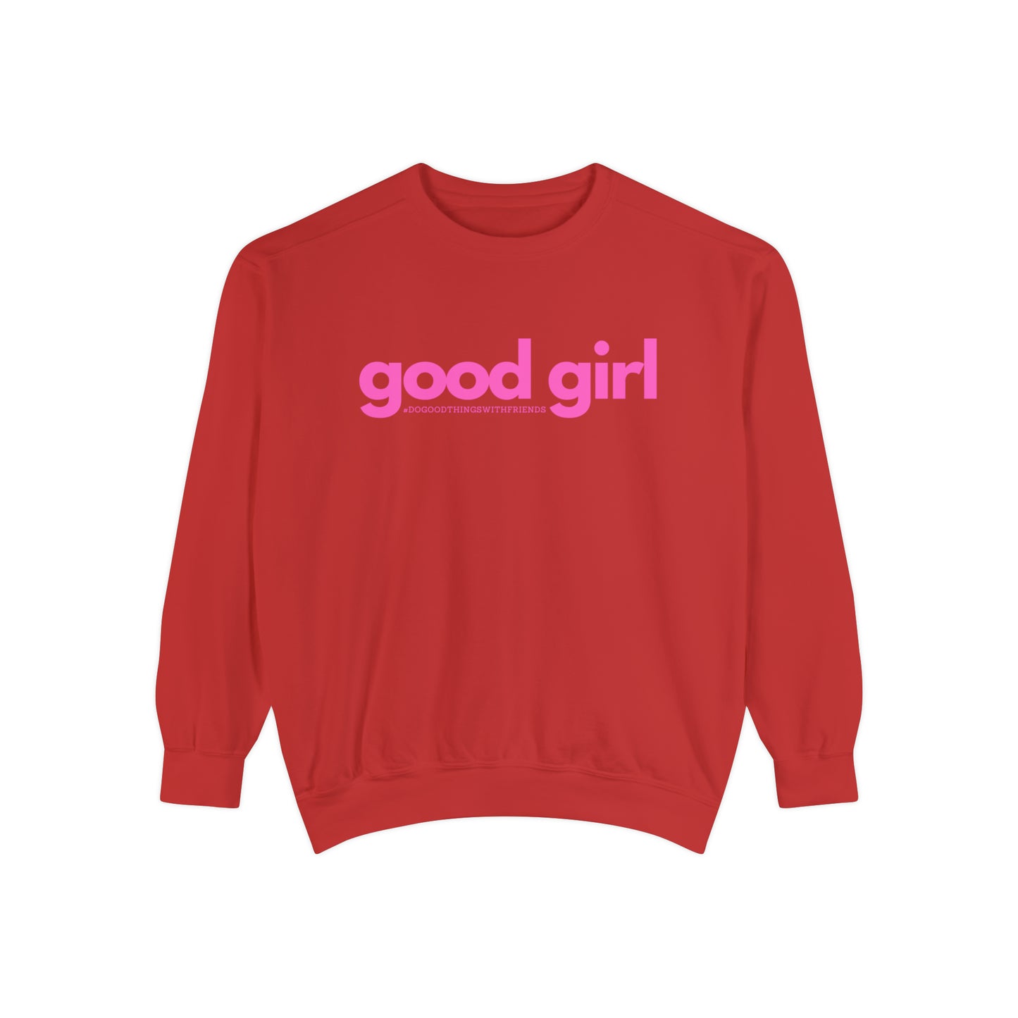 Premium Good Girl Garment-Dyed Sweatshirt