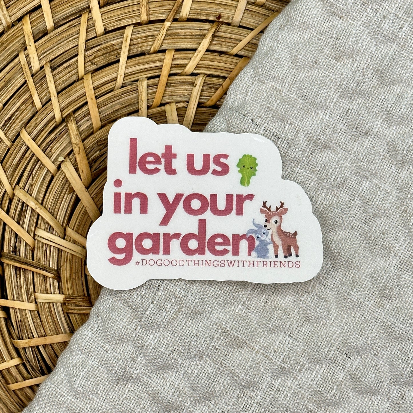 Let Us In Your Garden Sticker