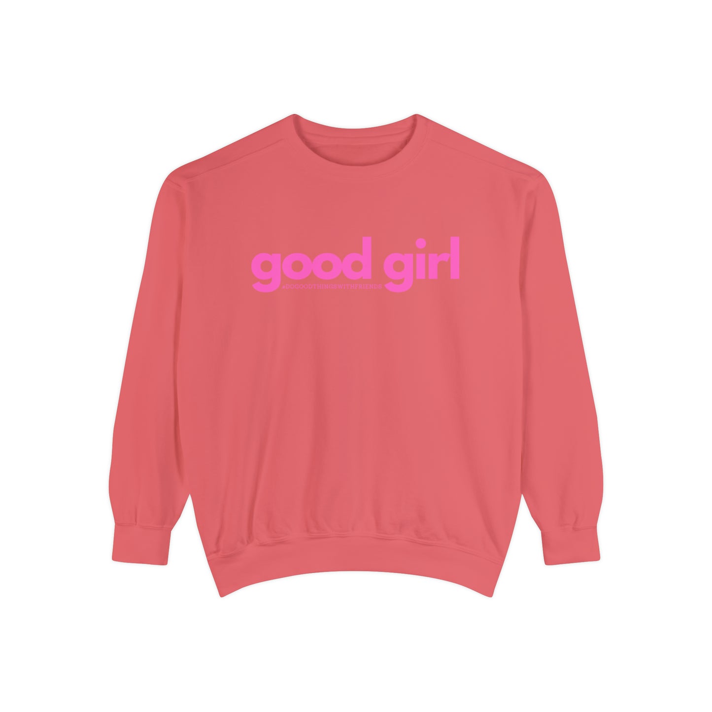 Premium Good Girl Garment-Dyed Sweatshirt