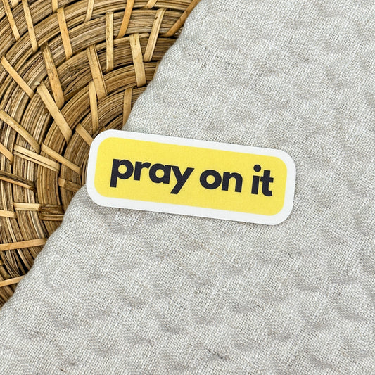 Pray On It Sticker