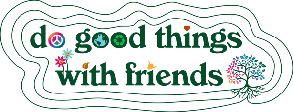 Do Good Things with Friends